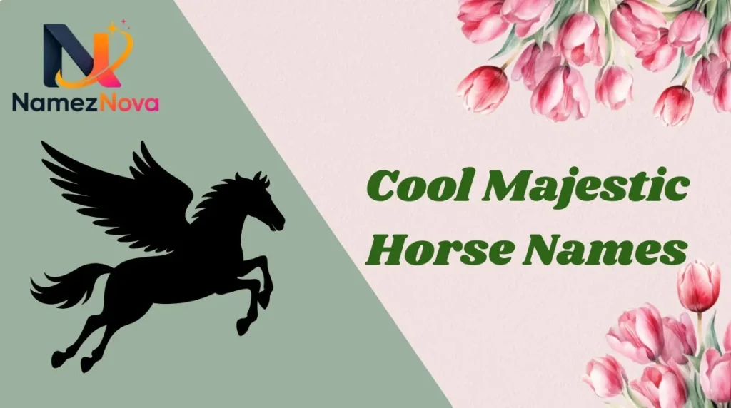 Cool Majestic Horse Names