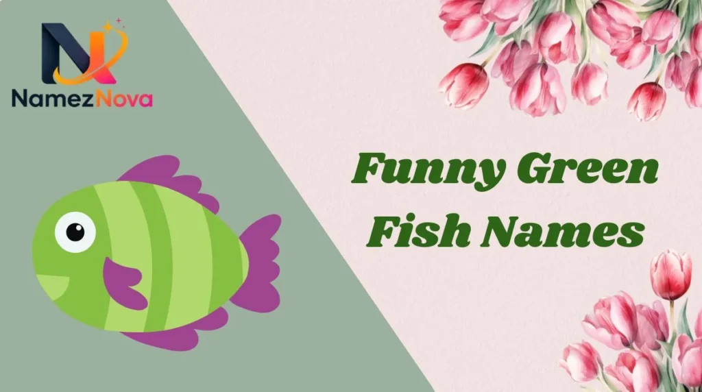 Funny Green Fish Names
