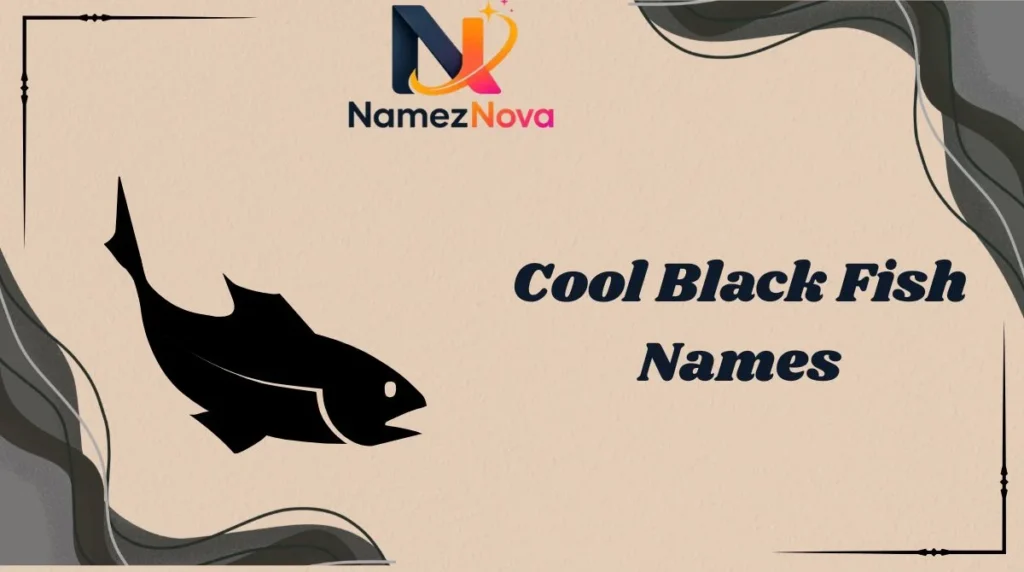 Cool Black Fish Names