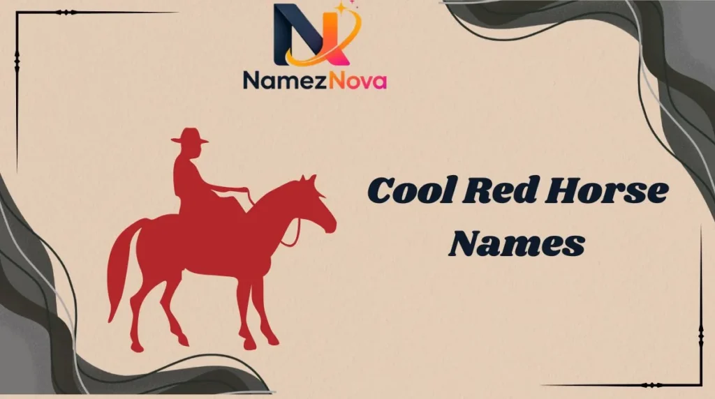 Cool Red Horse Names