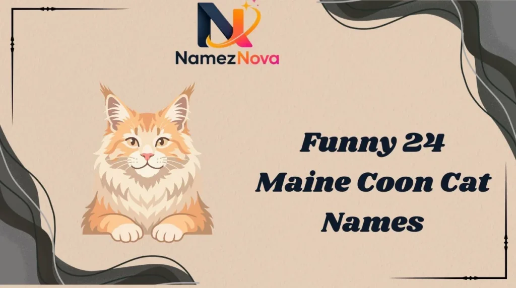 Funny 24 Maine Coon Cat Names