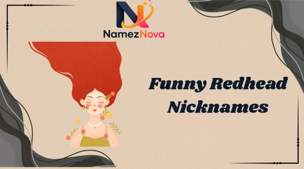 Funny Redhead Nicknames