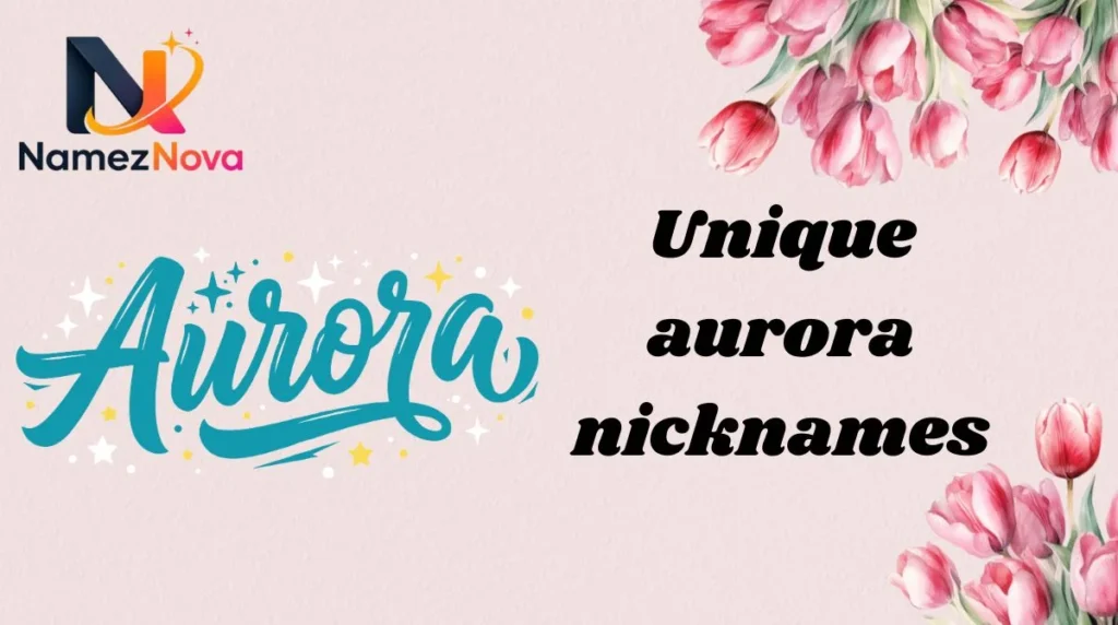 Unique aurora nicknames