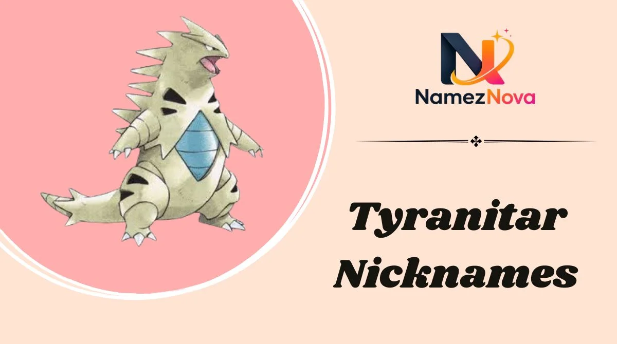 Tyranitar Nicknames