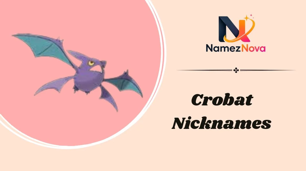 Crobat Nicknames