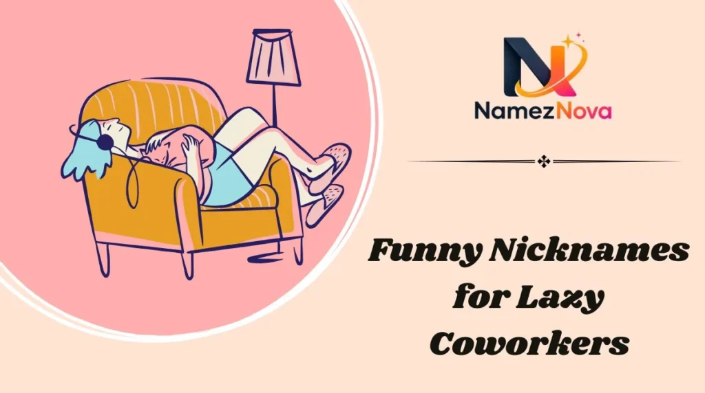 Funny Nicknames for Lazy Coworkers