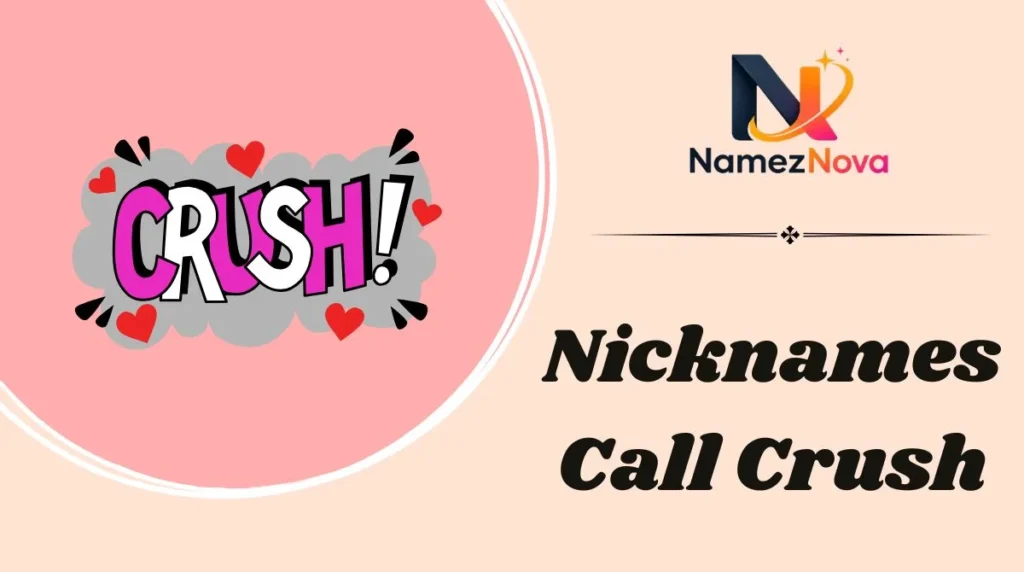 Nicknames Call Crush