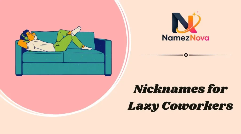 Nicknames for Lazy Coworkers